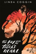 The Boy with the Tiger’s Heart by Linda Coggin