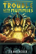 The Trouble with Mummies by Fleur Hitchcock