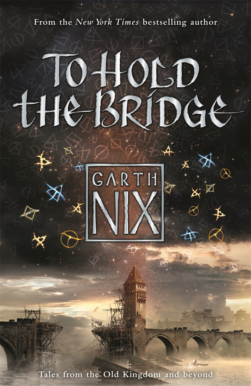 To Hold The Bridge by Garth Nix